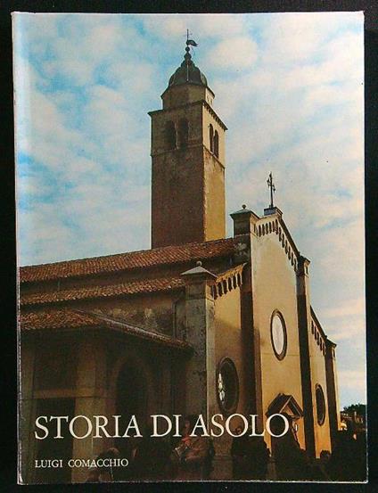 Storia di Asolo VII Il duomo di Asolo parte prima Luigi