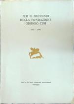 Per il decennio della Fondazione Giorgio Cini