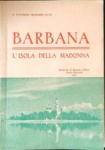 Barbana l'isola della Madonna