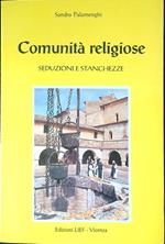 Comunità religiose. Seduzioni e stanchezze