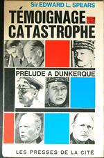 Temoignage sur une catastrophe. Prelude a Dunkerque