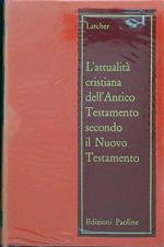 L' attualità cristiana dell'Antico testamento secondo il nuovo testamento