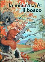 La mia casa è: il bosco