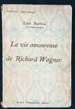 La vie amoureuse de Richard Wagner