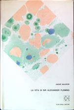 La vita di Sir Alexander Fleming