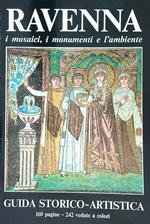 Ravenna i mosaici, i monumenti e l'ambiente