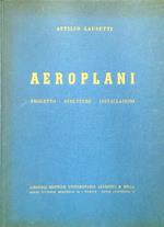 Aeroplani. Progetto - Strutture - Installazioni