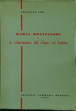 Maria Montessori e la ''ricostruzionè' dell' ''uomo'' nel bambino