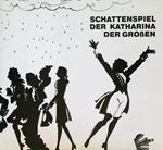 Schattenspiel der Katharina der Groben