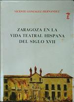 Zaragoza en la vida teatral hispana del siglo XVII