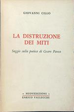 La distruzione dei miti. Saggio sulla poetica di Cesare Pavese