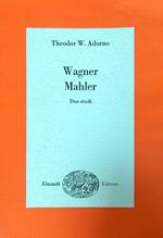 Wagner Mahler. Due studi