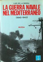La guerra navale nel Mediterraneo 1940-1943