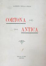 Cortona antica. Notizie archeologiche storiche ed artistiche