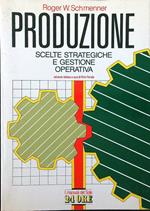 Produzione. Scelte strategiche e gestione operativa