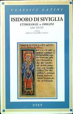 Etimologie o Origini. Volume secondo Libri XII-XX