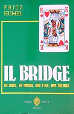 Il bridge. Un gioco, un mondo, uno stile, una cultura