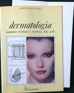 Dermatologia. Anatomia fisiologia e patologia della pelle