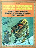 Buddy Longway. Vento selvaggio sotto il grande cielo dell'Ovest