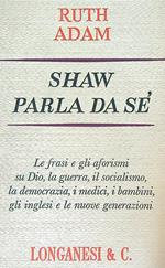 Shaw parla da sè