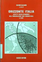 Orizzonte Italia. Aspetti socio-economici dell'immigrazione non comunitaria a Bari