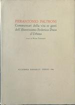 Pierantonio Paltroni. Commentari della vita et gesti dell'illustrissimo Federico Duca d'Urbino