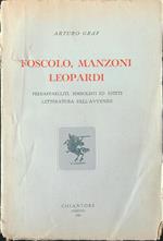 Foscolo, Manzoni Leopardi