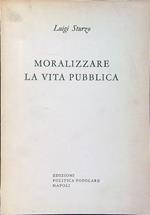 Moralizzare la vita pubblica