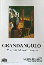 Grandangolo. 135 artisti del nostrio tempo