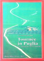 Tournée in Puglia. Un viaggio per terre antiche