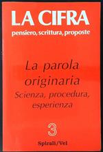 La cifra. Pensiero scrittura proposte n. 3 - La parola originaria