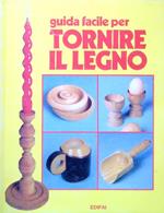 Guida facile per tornire il legno