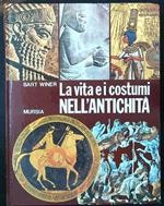 La vita e i costumi nell'antichità