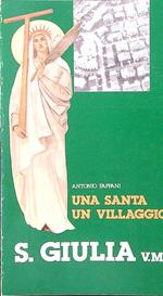 Una santa, un villaggio: S. Giulia V. M