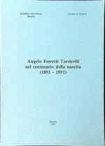 Angelo Ferretti Torricelli nel centenario della nascita 1891-1991