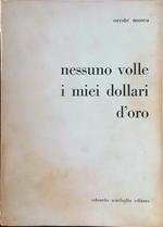 Nessuno volle i miei dollari d'oro