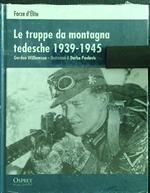 Le truppe da montagna tedesche 1939-1945