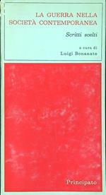 La guerra nella società contemporanea. Scritti scelti