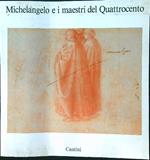 Michelangelo e i maestri del Quattrocento