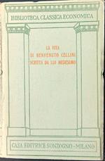 La vita di Benvenuto Cellini scritta da lui medesimo