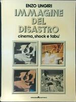 Immagine del disastro. Cinema, shock e tabù