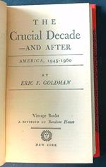 The Crucial Decade and after. America 1945-1960