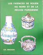 Les faiences de rouen du nord et de la region parisienne