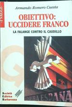 Obiettivo: uccidere Franco. La falange contro il Caudillo