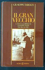 Il gran vecchio. La vita e le opere di Giuseppe Verdi dal 1863 al 1901