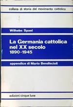 La Germania cattolica nel XX secolo 1890-1945