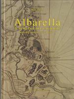 Albarella. Il ritorno del Cavaliere. Storia dell'Isola dal 1753 al 1995