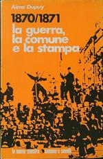 1870 / 1871 La guerra, la comune e la stampa