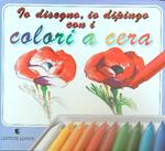 Io disegno, io dipingo con i colori a cera