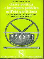 Classe politica e intervento pubblico nell'età giolittiana. La nazionalizzazione delle Ferrovie